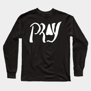 pray Long Sleeve T-Shirt